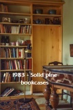 --1983 - Toronto, east end, solid pine bookcases